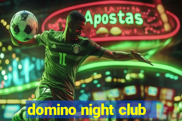 domino night club